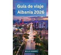 Guía de viaje Albania 2026: Una guía práctica de playas, montañas y ciudades históricas con consejos para ahorrar y planificar tu viaje con confianza