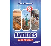 GUÍA DE VIAJE AMBERES 2026: Itinerarios detallados, consejos de seguridad, principales atracciones, vida nocturna y experiencias familiares