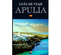 Guía de Viaje: Apulia (En Español) (Guías del Mundo)