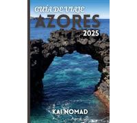 GUÍA DE VIAJE AZORES 2025: Explora São Miguel, Pico, Faial y más | Caminatas épicas, avistamiento de ballenas, aguas termales, viajes de isla en isla y consejos de comida local
