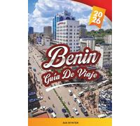 GUÍA DE VIAJE BENÍN 2026: Porto-Novo, Ouidah, Cultura Vudú, Palacios Reales, Parques de Vida Silvestre, Playas y Sitios HistóricosPorto-Novo, Ouidah, ... de Vida Silvestre, Playas y Sitios Históricos