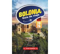 GUÍA DE VIAJE BOLONIA 2026: Saborea la capital culinaria de Italia, pasea por los pórticos medievales y sumérgete en la auténtica dolce vita