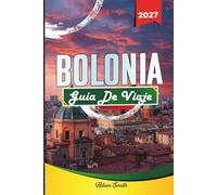 GUÍA DE VIAJE BOLONIA 2027: Ve más. Gasta menos. Cero estrés.