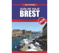 GUÍA DE VIAJE BREST 2026: Descubra el patrimonio naval, las costas escarpadas y las joyas ocultas en la puerta marítima de Bretaña
