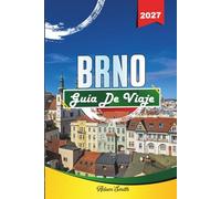 GUÍA DE VIAJE BRNO 2027: Ve más. Gasta menos. Cero estrés.