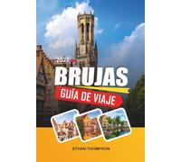 GUÍA DE VIAJE BRUJAS 2027: Canales medievales, torre del campanario, plaza del mercado, chocolate belga y calles de cuento de hadas.