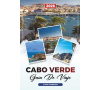 GUÍA DE VIAJE CABO VERDE 2026: Playas, Ir de isla en isla, Mindelo, Caminatas por volcanes, Surf, Cultura criolla y escapadas tropicales