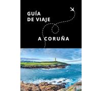 Guía de Viaje de A Coruña (Guías Esencia Nómada)