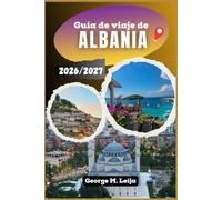 Guía de viaje de Albania 2026/2027: Descubre búnkeres, playas de la Riviera, arquitectura otomana y el valle de Valbona con un presupuesto ajustado.