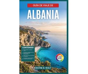 Guía de viaje de Albania 2026-2027: Descubre Tirana, Gjirokastër, Saranda y las Montañas Malditas con itinerarios cuidadosamente seleccionados, gastronomía local y planificación presupuestaria.
