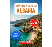 Guía de viaje de Albania 2026: Descubre Tirana, las Montañas Malditas, las playas de la Riviera, Berat y Gjirokastër con consejos de expertos, ... e itinerarios cuidadosamente seleccionados