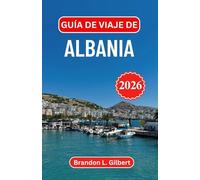 Guía de viaje de Albania 2026: Explorando antiguas fortalezas, pueblos de montaña y costas soleadas en los Balcanes Occidentales
