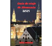 Guía de viaje de Alemania: El mejor compañero de viaje