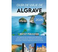 GUÍA DE VIAJE DE ALGRAVE 2025: Una hoja de ruta completa para disfrutar de paisajes cautivadores, diversión emocionante y escapadas costeras relajantes en todo el mundo.