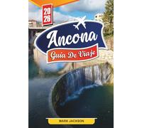 GUÍA DE VIAJE DE ANCONA 2026: Descubre gemas ocultas, monumentos históricos, consejos de viaje y experiencias vacacionales inolvidables