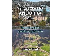 GUÍA DE VIAJE DE ANDORRA 2026: Pequeña nación, grandes experiencias