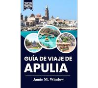 Guía de viaje de Apulia 2025-2026: Consejos de expertos para explorar pueblos y mercados de alimentos y disfrutar del auténtico sabor de Apulia