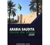 Guía de Viaje de Arabia Saudita 2026