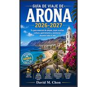 GUÍA DE VIAJE DE ARONA 2026-2027: Tu guía esencial de playas, joyas ocultas, cultura, gastronomía y aventuras durante todo el año