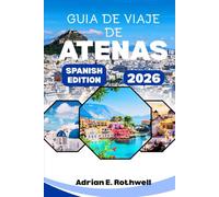 GUIA DE VIAJE DE ATENAS 2026: Joyas ocultas, secretos locales y consejos esenciales para explorar Grecia como un local