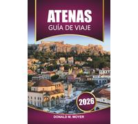 Guía de viaje de Atenas, 2026: Planificador de vacaciones esencial con recorridos a pie, recomendaciones de restaurantes y experiencias culturales en la capital de Grecia