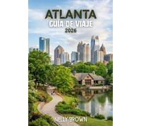 Guía de Viaje de Atlanta 2026: Un sencillo itinerario de 7 días para descubrir barrios locales, gran comida y los mejores lugares para visitar (Incluye un mapa)