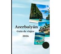 Guía de viaje de Azerbaiyán 2026: Maravillas antiguas, ciudades modernas, gastronomía auténtica y experiencias de viaje significativas para exploradores curiosos.