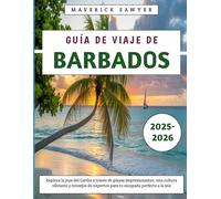 Guía De Viaje De Barbados 2025-2026: Explora la joya del Caribe a través de playas impresionantes, una cultura vibrante y consejos de expertos para tu escapada perfecta a la isla
