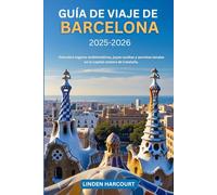 Guía de viaje de Barcelona 2025-2026: Descubra lugares emblemáticos, joyas ocultas y secretos locales en la capital costera de Cataluña.