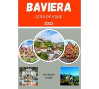 Guía de viaje de Baviera 2025: Un viaje completo por los encantadores destinos de Baviera, atracciones imprescindibles, paisajes espectaculares, consejos prácticos y recomendaciones de expertos