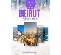 Guía de viaje de Beirut 2025-2026: Un viaje inspirador a través de una cultura vibrante, una gastronomía rica y una vida nocturna inolvidable, creado para el viajero moderno y curioso.