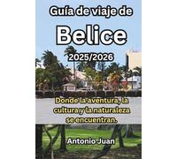 Guía de viaje de Belice 2025/2026: Donde la aventura, la cultura y la naturaleza se encuentran.