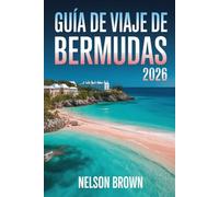 GUÍA DE VIAJE DE BERMUDAS 2026: Explora itinerarios por la isla y experiencias locales auténticas