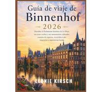 Guía de viaje de Binnenhof 2026: Descubre el Parlamento histórico de La Haya, sus joyas ocultas y sus monumentos culturales: consejos de expertos, recorridos a pie, itinerarios y experiencias locales