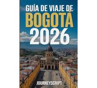 Guía de viaje de Bogotá 2026: Secretos de altura para viajeros expertos