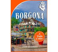 Guía de Viaje de Borgoña 2026 (Guía De Vinos): Explora Borgoña con confianza, empaca con inteligencia, explora con facilidad y viaja como un local.