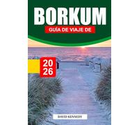 GUÍA DE VIAJE DE BORKUM 2026: Explore las playas azotadas por el viento, los senderos naturales y la relajación de la isla en la costa del Mar del Norte de Alemania