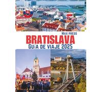 Guía de viaje de Bratislava 2025: Cuándo visitar, qué ver, dónde alojarse y la mejor gastronomía local en la capital de Eslovaquia