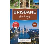 Guía de viaje de Brisbane 2026: Aventuras junto al río, delicias culinarias y las mejores excursiones de un día en Queensland