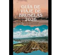 Guía de viaje de Bruselas 2026: Una guía práctica y cultural para vivir Bruselas como un local (WorldSmart Travel Guide Series 2026)
