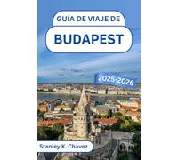 Guía de viaje de Budapest 2025-2026: Descubra majestuosos monumentos, baños termales y un encanto atemporal en la encantadora capital de Europa