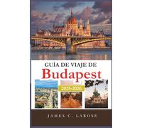 Guía de Viaje de Budapest 2025-2026: Explora experiencias inolvidables, atracciones y consejos para descubrir el corazón de Hungría.