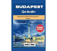 Guía de viaje de Budapest: Explorando la belleza del corazón de Europa
