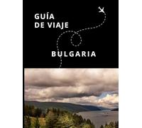 Guía de Viaje de Bulgaria (Guías Esencia Nómada)