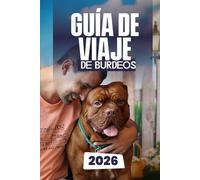 GUÍA DE VIAJE DE BURDEOS 2026