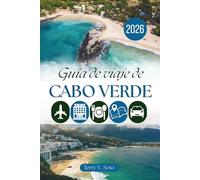 GUÍA DE VIAJE DE CABO VERDE 2026: Costas atlánticas, senderos de montaña, sabores criollos y auténticas experiencias isleñas