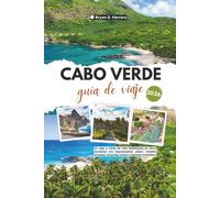 Guía de viaje de Cabo Verde 2026: Un viaje a través de islas paradisíacas en África Occidental con impresionantes playas, ciudades animadas, escapadas ocultas y aventuras inolvidables