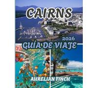 Guía de viaje de Cairns 2026: Tu guía definitiva para aventuras tropicales, maravillas de arrecifes y escapadas a la selva tropical en el extremo norte de Queensland.