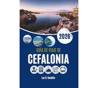 GUÍA DE VIAJE DE CEFALONIA 2026: Dónde ir, qué ver y cómo planificarlo bien