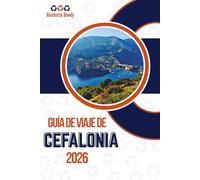 GUÍA DE VIAJE DE CEFALONIA 2026: Una ruta sencilla para disfrutar de las mejores experiencias de la isla
